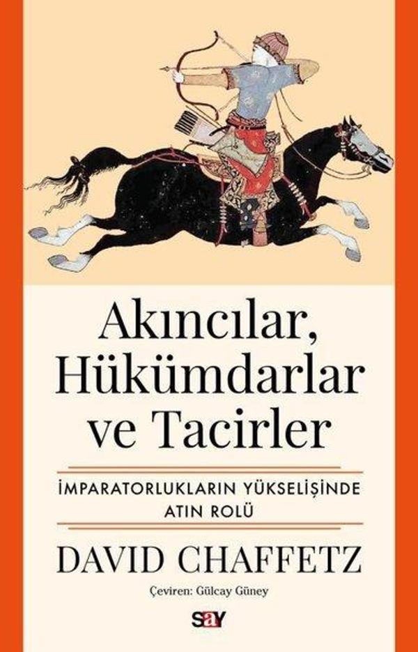 Akıncılar Hukumdarlar ve Tacirler: İmparatorlukların Yukselişinde Altın Rolu - Say Yayınları - Image 1