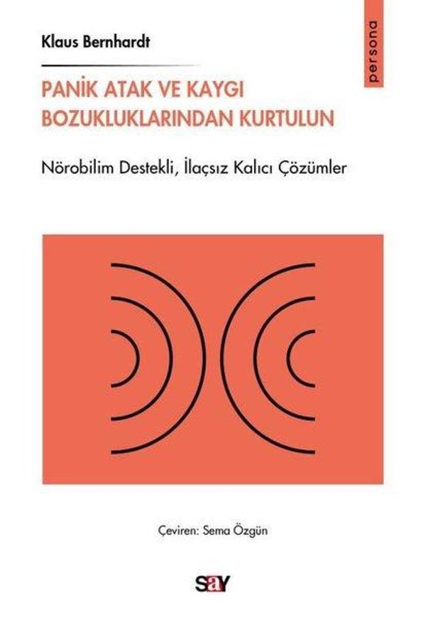 Panik Atak ve Kaygı Bozukluklarından Kurtulun - Nörobilim Destekliİlaçsız Kalıcı Çözumler - Say Yayınları - Image 1