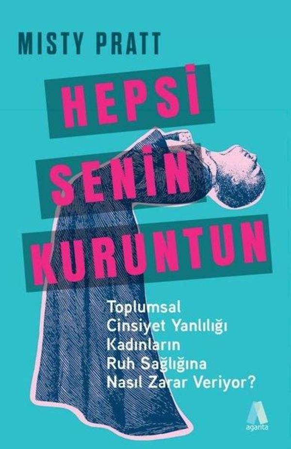 Hepsi Senin Kuruntun - Toplumsal Cinsiyet Yanlılığı Kadınların Ruh Sağlığına Nasıl Zarar Veriyor? - Aganta Kitap - Image 1
