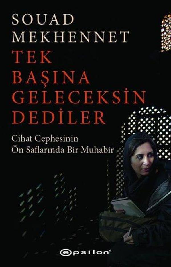Tek Başına Geleceksin Dediler - Cihat Cephesinin Ön Saflarında Bir Muhabir - Epsilon Yayınevi - Image 1