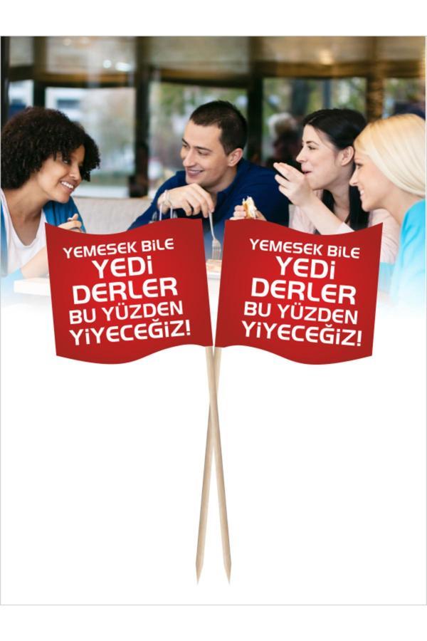 Bayrak Kürdan Yemesek Bile Yedi Derler Bu Yüzden Yiyeceğiz Yazılı Çift Taraflı - 10 Cm 30 Adet - Image 1