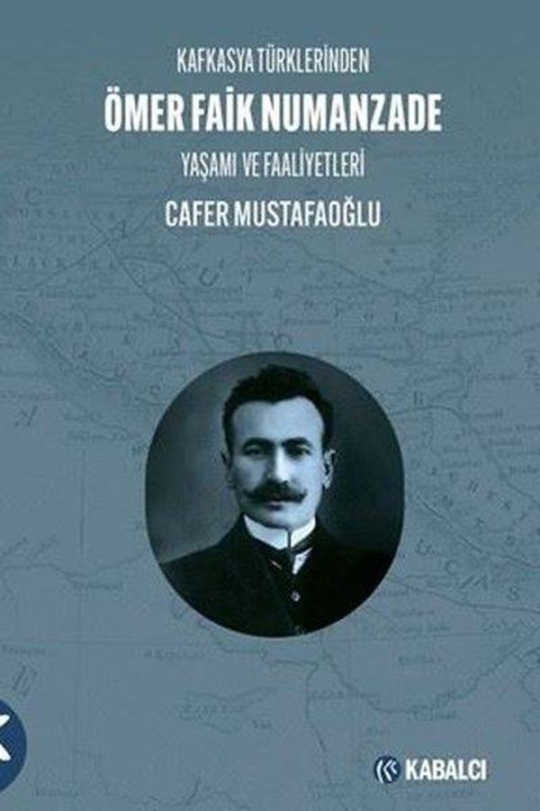 Kafkasya Türklerinden Ömer Faik Numanzade: Yaşamı ve Faaliyetleri - Kabalcı Yayınevi - Image 1
