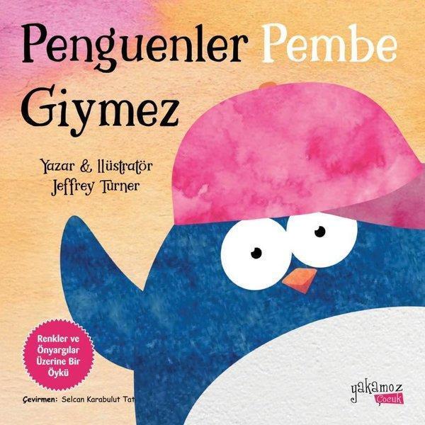 Penguenler Pembe Giymez - Yakamoz Yayınları - Image 1