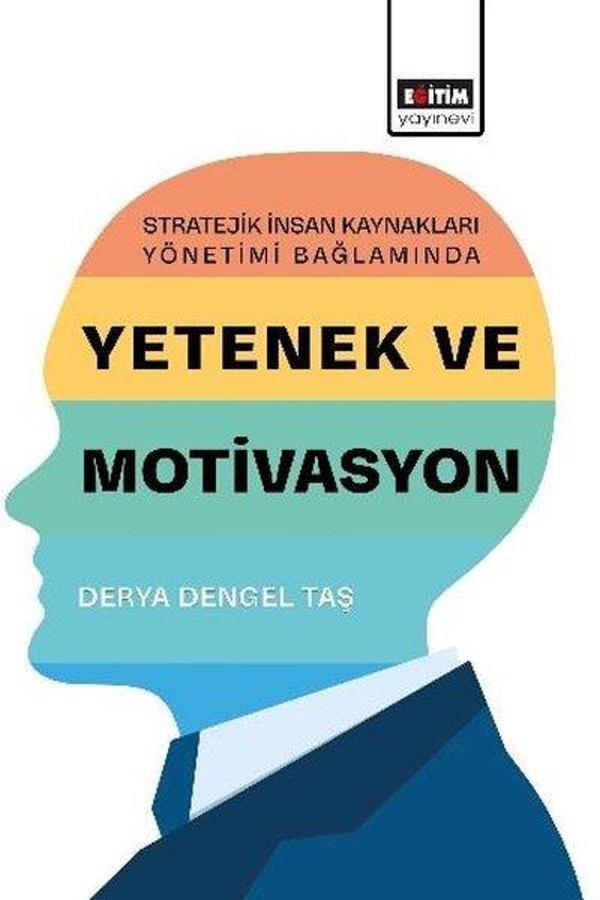 Yetenek ve Motivasyon - Stratejik İnsan Kaynakları Yönetimi Bağlamında - Eğitim Yayınevi - Image 1