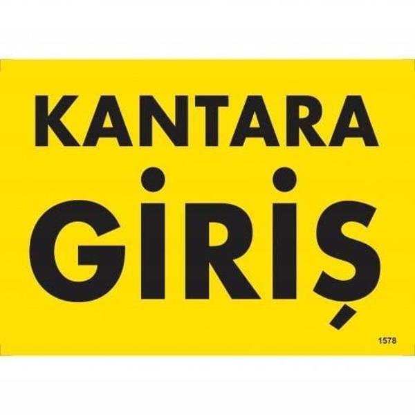Kantara Giriş Uyarı Levhası 25x35 KOD:1578 - Image 1