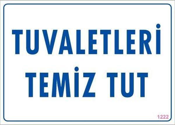 Tuvaletleri Temiz Tut Uyarı Levhası 25x35 KOD: 1222 - Image 1
