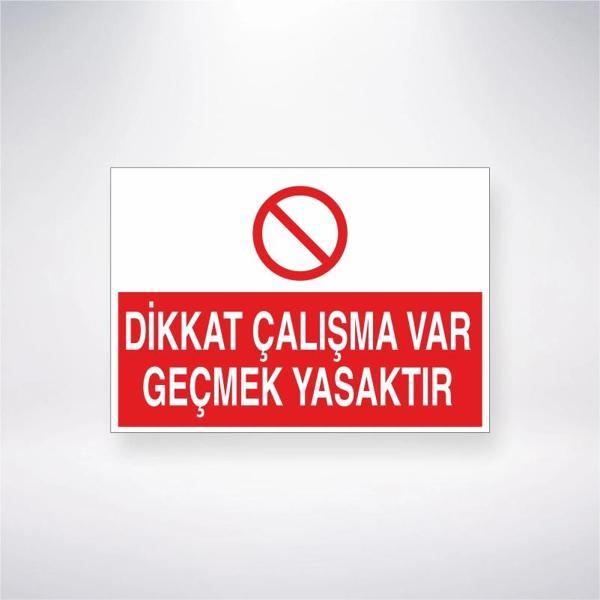 Dikkat Çalışma Var Geçmek Yasaktır Sticker 20X28 Cm - Image 1