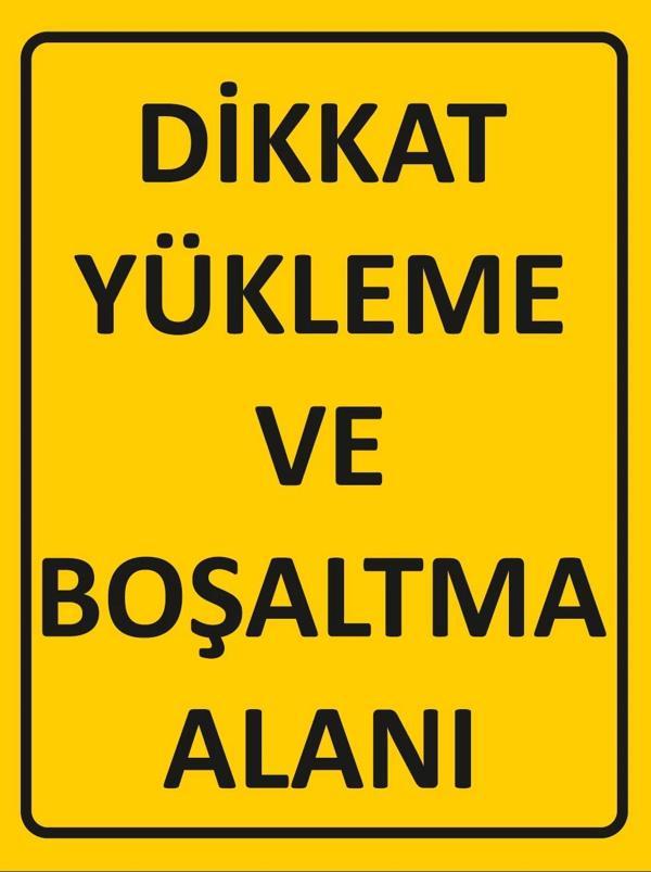 Dikkat Yükleme ve Boşaltma Alanı Sticker 20X28 Cm - Image 1