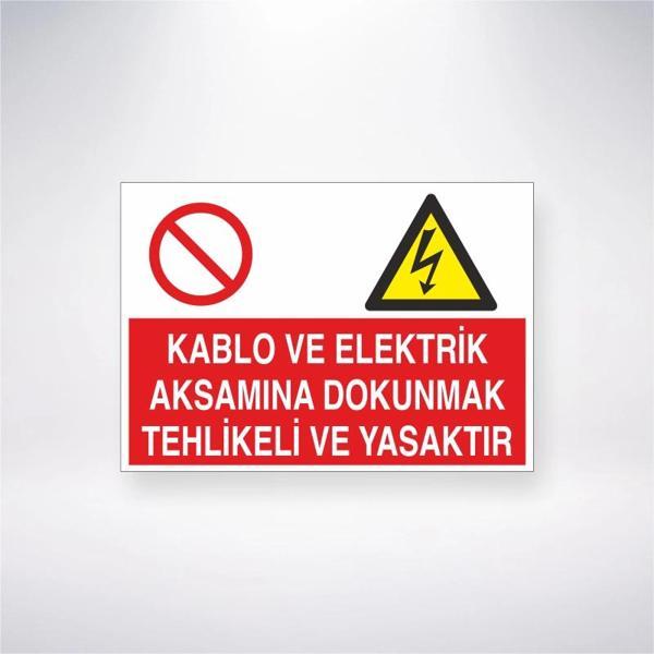 Kablo Ve Elektrik Aksamına Dokunmak Tehlikeli Ve Yasaktır 21x29 Arkası Yapışkanlı Sticker 20X28 Cm - Image 1