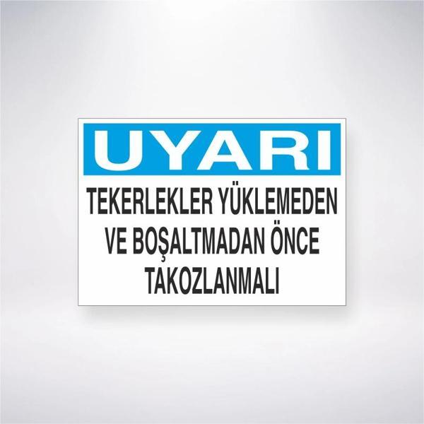 Uyarı Tekerlekleri Yüklemeden ve Boşaltmadan Önce Tokozlanmalı Sticker 20X28 Cm - Image 1