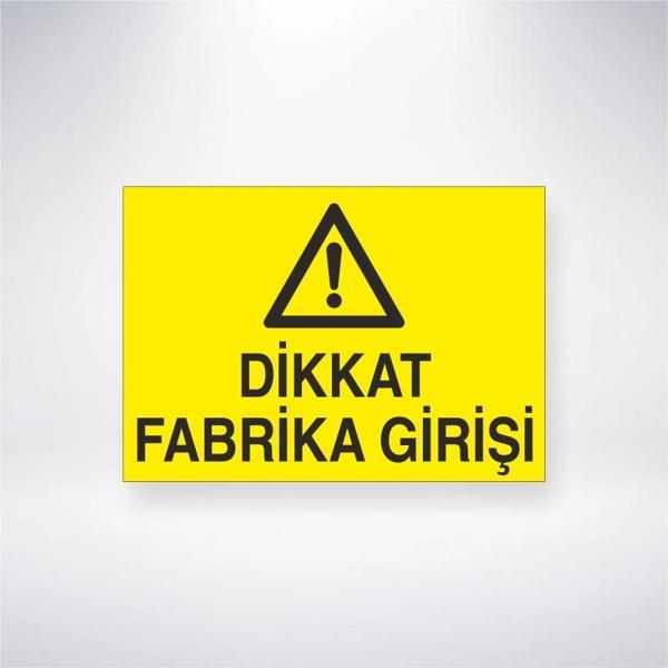 Dikkat Fabrika Girişi Sticker 20X28 Cm - Image 1