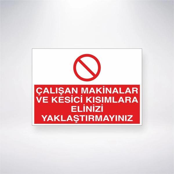 Çalışan Makinalara ve Kesici Kısımlara Elinizi Yaklaştırmayınız Sticker 20X28 Cm - Image 1