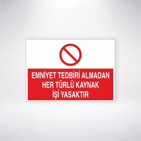 Emniyet Tedbiri Almadan Her Türlü Kaynak İşi Yasaktır Sticker 20X28 Cm - Image 1