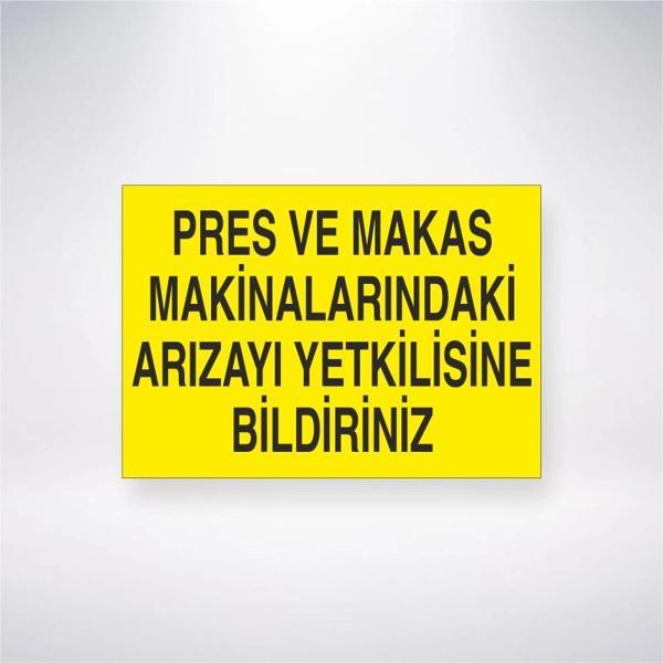 Pres ve Makas Makinalarındaki Arızayı Yetkilisine Bildiriniz Sticker 20X28 Cm - Image 1