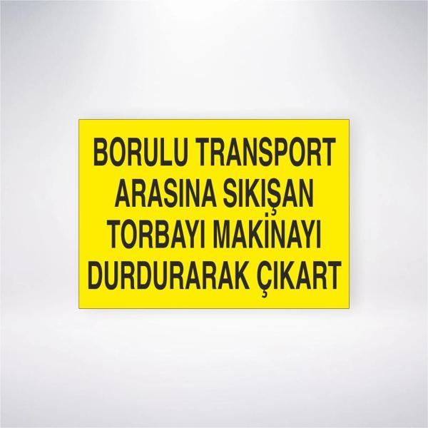 Borulu Transport Arasına Sıkışan Torbayı Makinayı Durdurarak Çıkart Sticker 20X28 Cm - Image 1