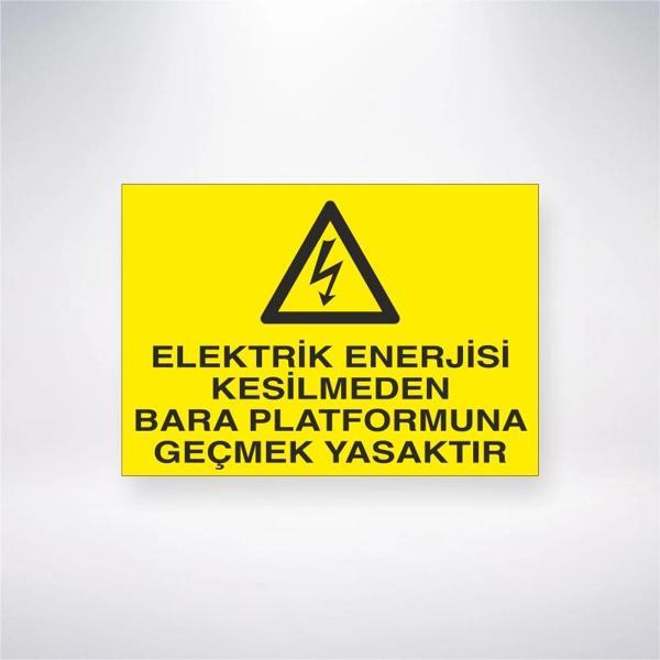 Elektrik Enerjisi Kesilmeden Bara Platformuna Geçmek Yasaktır Sticker 20X28 Cm - Image 1