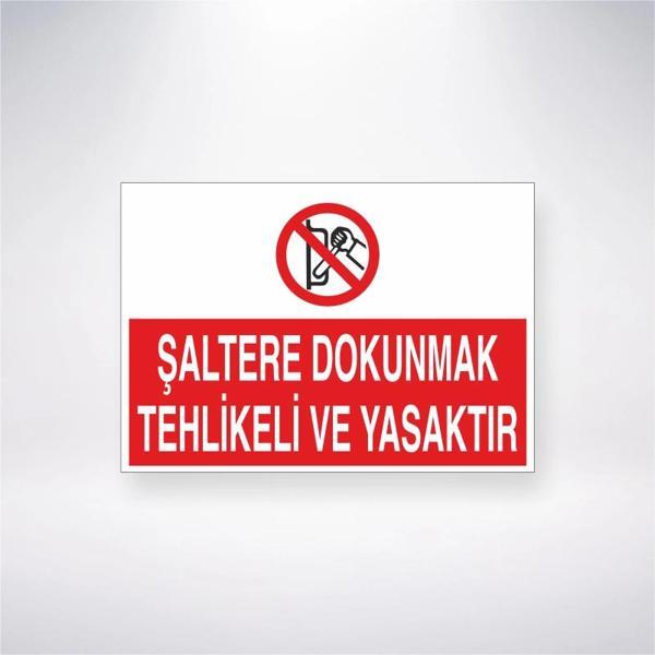 Şaltere Dokunmak Tehlikeli ve Yasaktır Sticker 20X28 Cm - Image 1