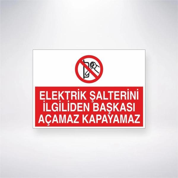 Elektrik Şalterini İlgiliden Başkası Açamaz Kapayamaz Sticker 20X28 Cm - Image 1