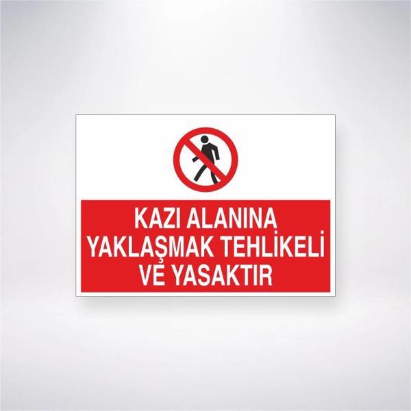 Kazı Alanına Yaklaşma Tehlikeli ve Yasaktır Sticker 20X28 Cm - Image 1