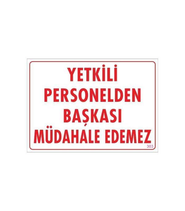 Yetkiliden Başkası Uyarı Levhası 25x35 KOD:303 - Image 1