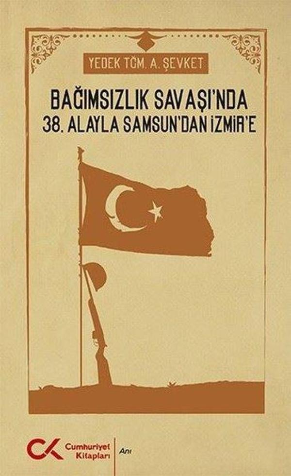 Bağımsızlık Savaşı'nda 38. Alayla Samsun'dan İzmir'e - Cumhuriyet Kitapları - Image 1
