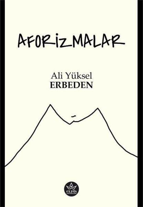 Ali Yüksel Erbeden – Aforizmalar - Elpis Yayınları - Image 1