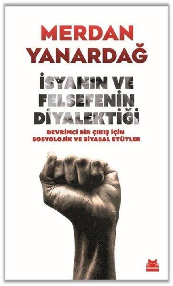 İsyanın ve Felsefenin Diyalektiği - Devrimci Bir Çıkış için Sosyolojik ve Siyasal Etütler - Kırmızı Kedi Yayınevi - Image 1