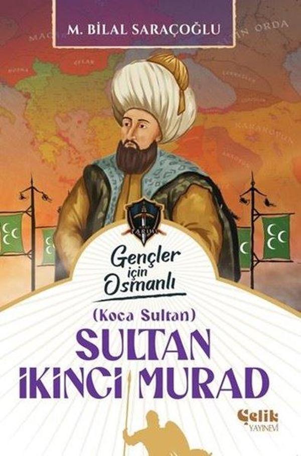 Sultan İkinci Murad - Gençler İçin Osmanlı - Çelik Yayınevi - Image 1