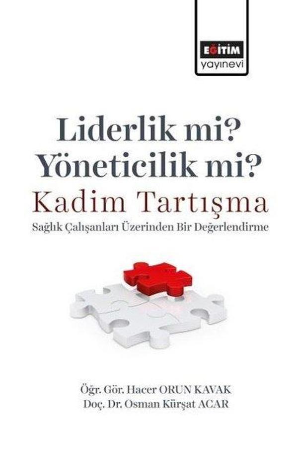 Liderlik mi? Yöneticilik mi? Kadim Tartışma - Sağlık Çalışanları Üzerinden Bir Değerlendirme - Eğitim Yayınevi - Image 1
