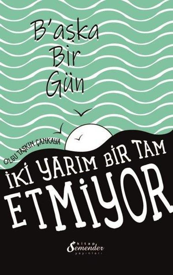 Başka Bir Gün - İki Yarım Bir Tam Etmiyor - Semender Yayınları - Image 1