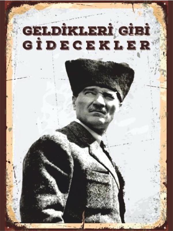 Atatürk “Geldikleri Gibi Gidecekler” Retro Tablo - Image 1