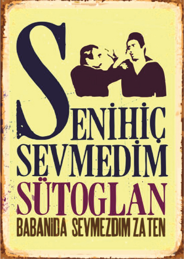Seni Hiç Sevmedim Sütoglan Retro Ahşap Tablo - Yeşilçam Mizahı Temalı Esprili Dekor - Image 1