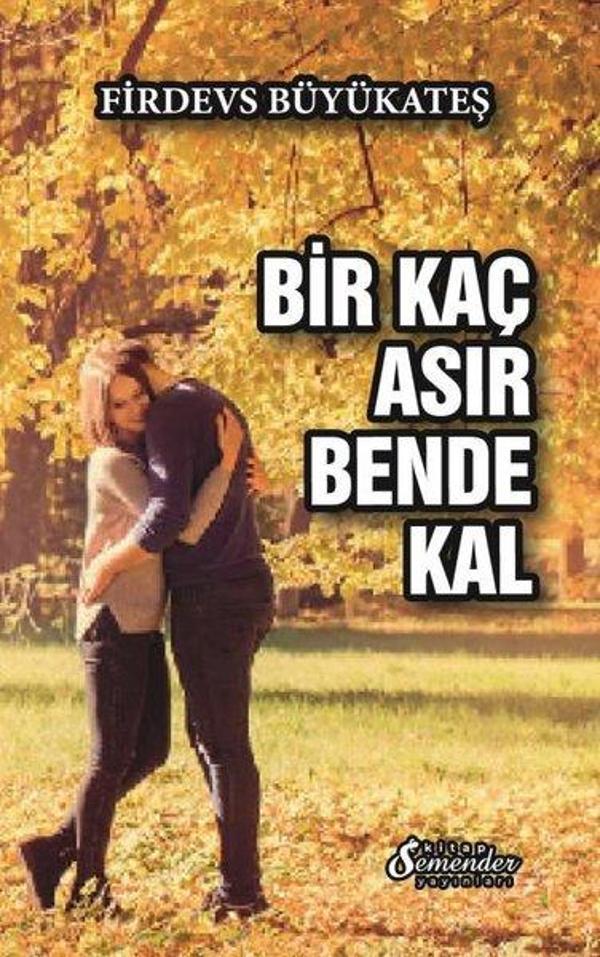 Bir Kaç Asır Bende Kal - Semender Yayınları - Image 1