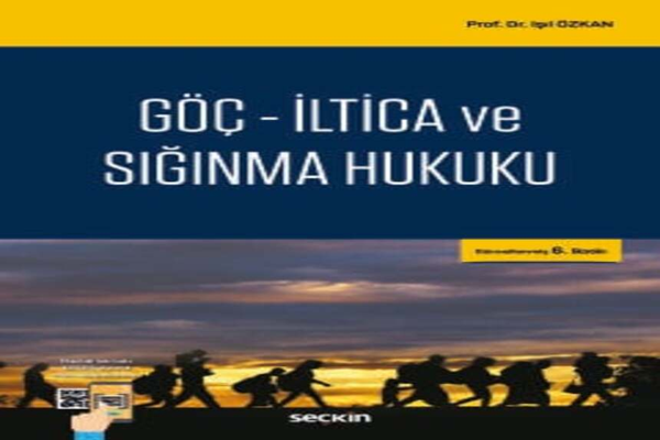Göç – İltica ve Sığınma Hukuku Prof. Dr. Işıl Özkan - Seçkin Yayıncılık - Image 1