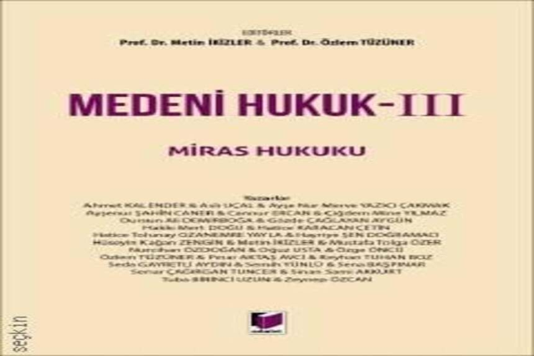 Medeni Hukuk – III Miras Hukuku Prof. Dr. Özlem Tüzüner, (Editör)Prof. Dr. Metin İkizler (Editör) - Adalet Yayınları - Image 1