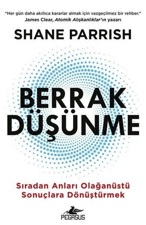 Berrak Düşünme - Sıradan Anlarıı Olağanüstü Sonuçlara Dönüştürmek - Pegasus Yayınevi - Image 1