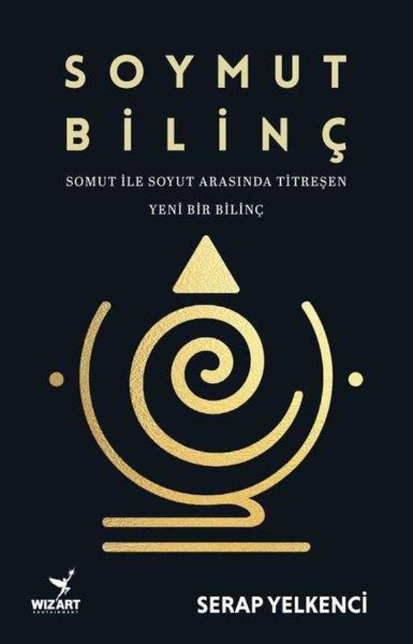 Soymut Bilinç - Somut İle Soyut Arasında Titreşen Yeni Bir Bilinç - Wizart Yayınları - Image 1
