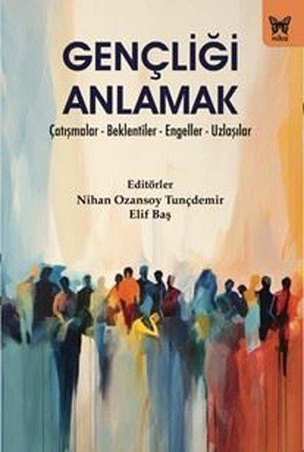 Gençliği Anlamak: Çatışmalar - Beklentiler - Engeller - Uzlaşılar - Nika Yayınevi - Image 1