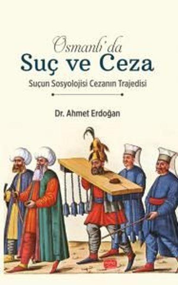 Osmanlı'da Suç ve Ceza - Suçun Sosyolojisi Cezanın Trajedisi - Nobel Bilimsel Eserler - Image 1