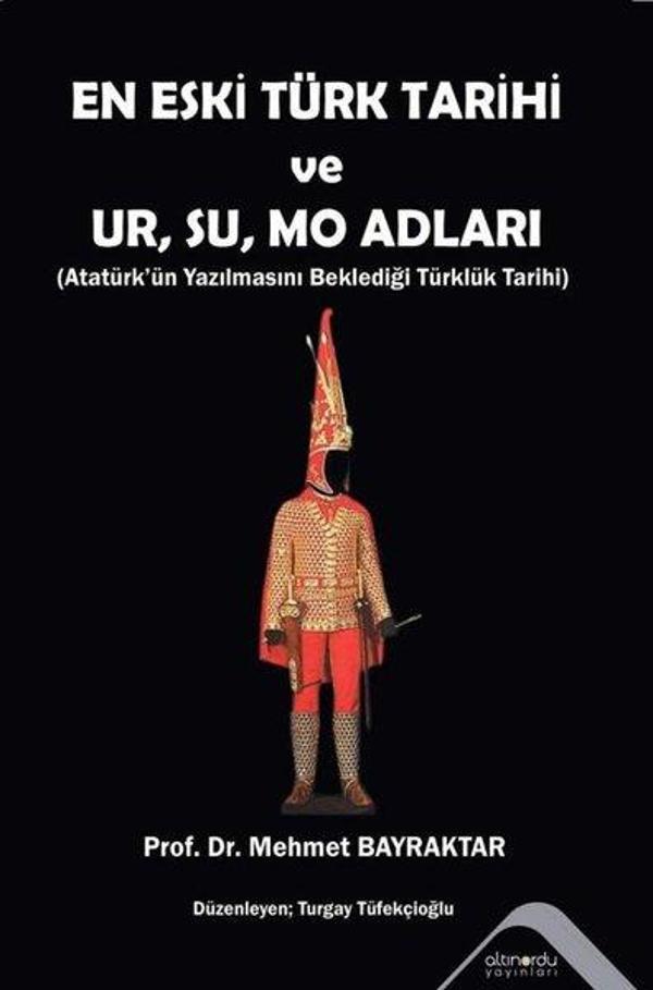 En Eski Türk Tarihi ve Ur Su Mo Adları - Atatürk'ün Yazılmasını Beklediği Türklük Tarihi - Altınordu - Image 1