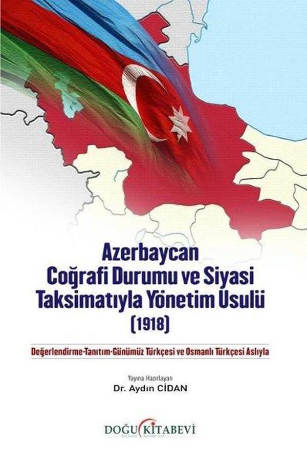 Azerbaycan Coğrafi Durumu ve Siyasi Taksimatıyla Yönetim Usulü (1918) - Doğu Kitabevi - Image 1