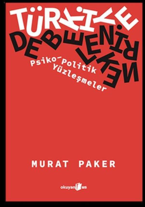 Türkiye Debelenirken: Psiko - Politik Yüzleşmeler - Okuyan Us Yayınları - Image 1