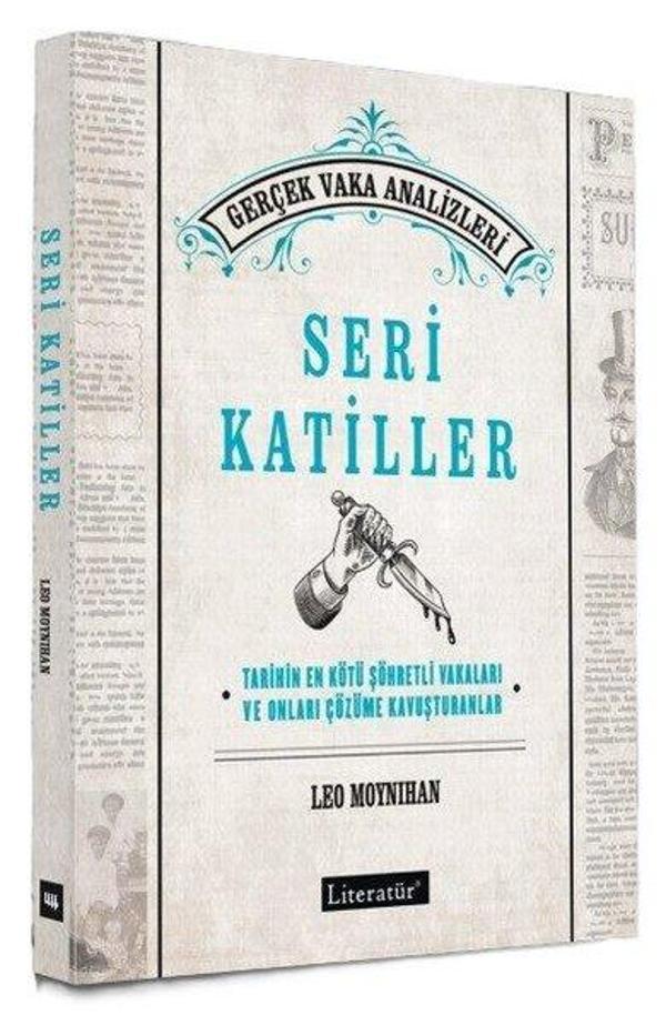 Seri Katiller: Tarihin En Kötü Şöhretli Vakaları ve Onları Çözüme Kavuşturanlar - Gerçek Vaka Analiz - Literatür Yayıncılık - Image 1