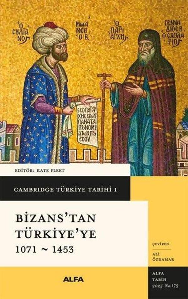 Bizans'tan Türkiye'ye 1071 - 1453 - Cambridge Türkiye Tarihi 1 - Alfa Yayıncılık - Image 1