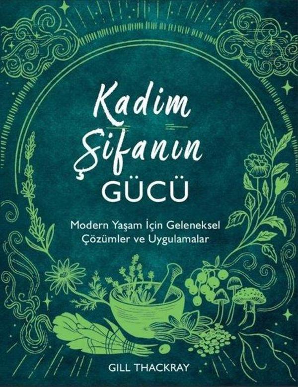 Kadim Şifanın Gücü - Modern Yaşam İçin Geleneksel Çözümler ve Uygulamalar - Flipper Yayıncılık - Image 1