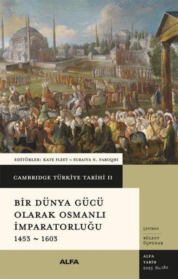 Bir Dünya Gücü Olarak Osmanlı İmpartorluğu 1453-1603-Cambridge Türkiye Tarihi 2 - Alfa Yayıncılık - Image 1