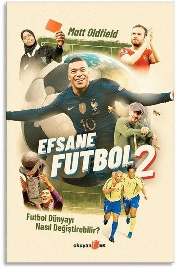Efsane Futbol 2 - Futbol Dünyayı Nasıl Değiştirebilir? - Okuyan Us Yayınları - Image 1