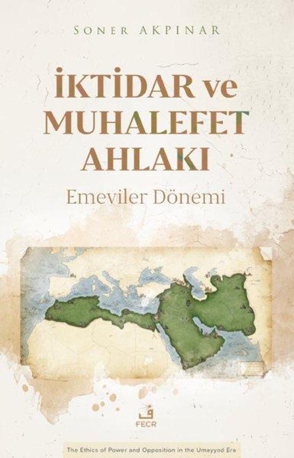 İktidar ve Muhalefet Ahlakı: Emeviler Dönemi - Fecr Yayınları - Image 1