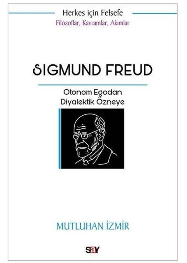 Sigmund Freud: Otonom Egodan Diyalektik Özneye - Filozoflar Kavramlar Akımlar - Herkes İçin Felsefe - Say Yayınları - Image 1