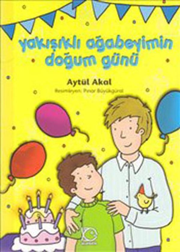 Yakışıklı Ağabeyim Doğum Günü - Uçanbalık Yayıncılık - Image 1